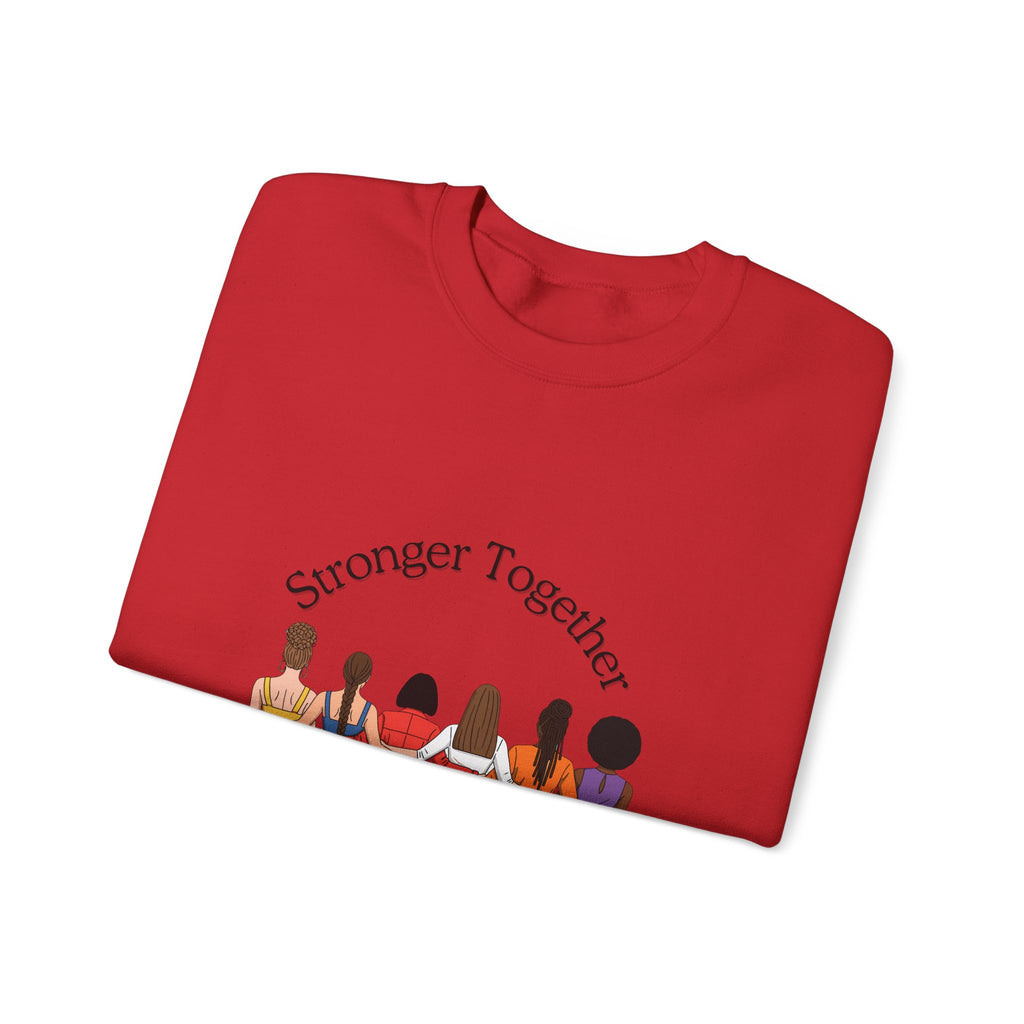 Crewneck Sweatshirt — "Stronger Together" Diverse Women Unity Graphic