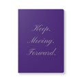 Purple -  Keep Moving Forward Softcover Journal — Motivational Lined Notebook for Daily Reflection