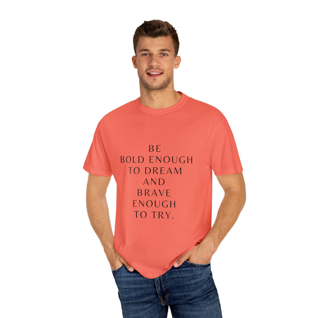 Inspirational Quote T-Shirt — "Be Bold Enough to Dream" Motivational Tee