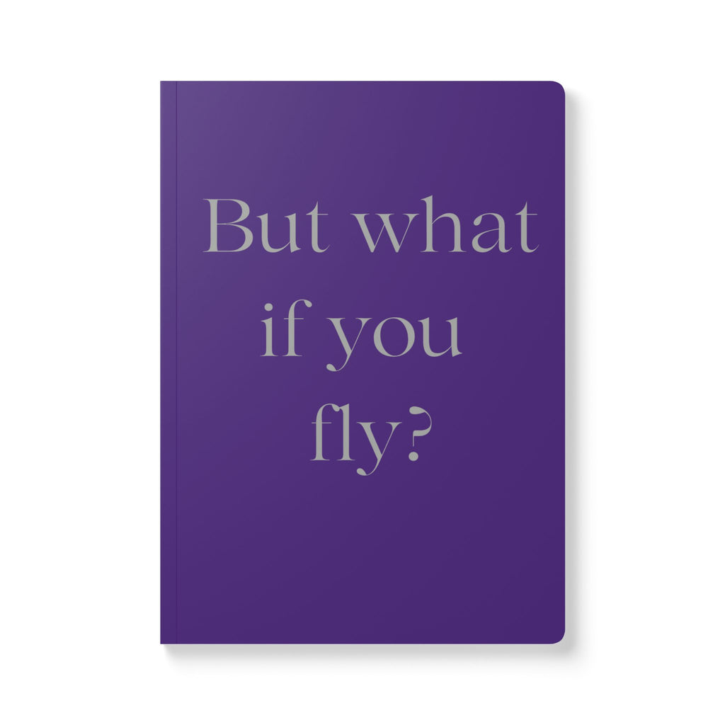 Purple - But What If You Fly Softcover Journal — Motivational Lined Notebook for Daily Reflection
