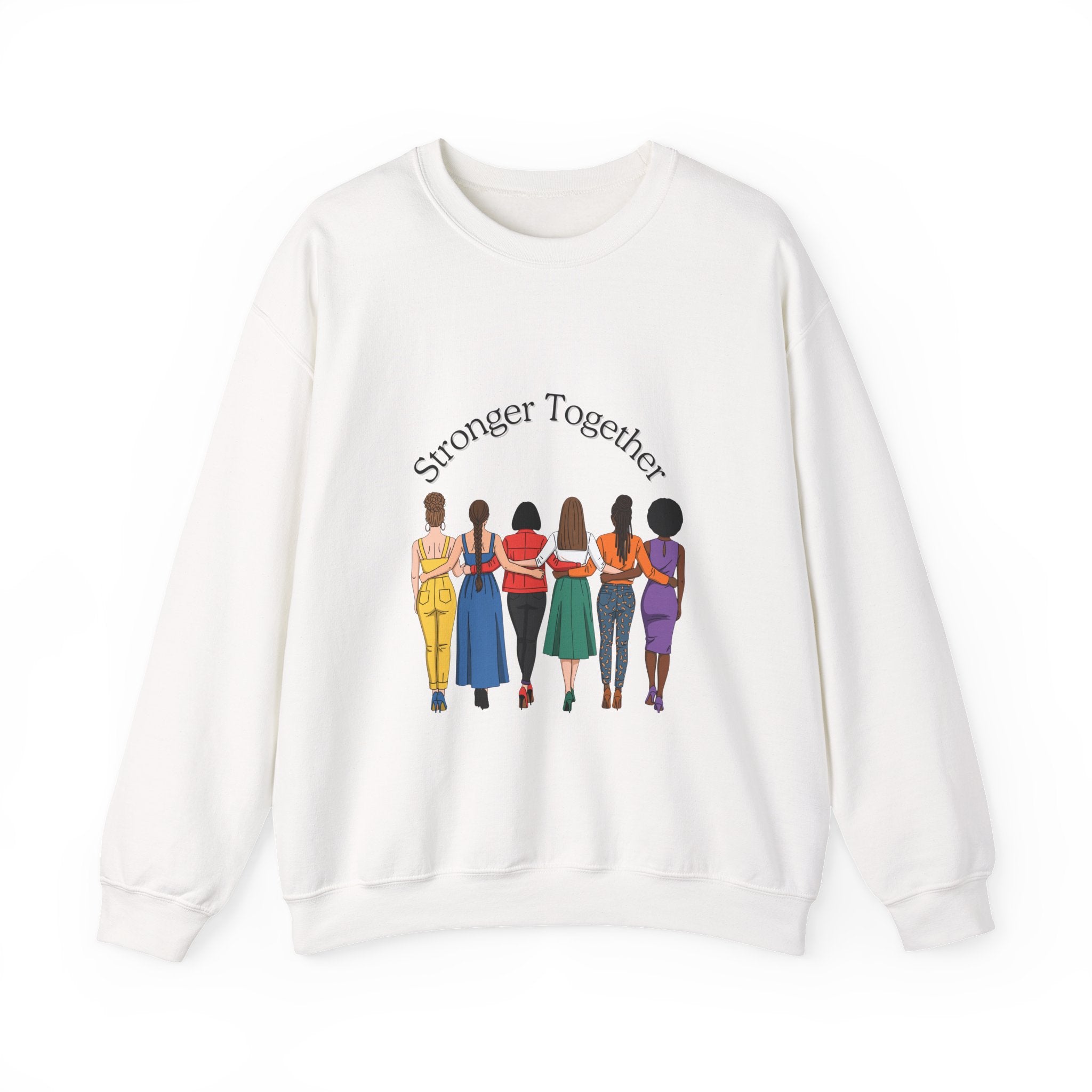 Crewneck Sweatshirt — "Stronger Together" Diverse Women Unity Graphic
