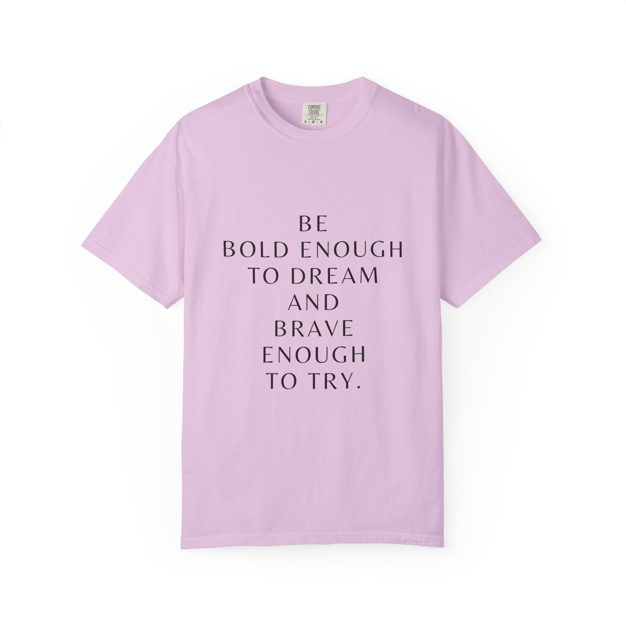 Inspirational Quote T-Shirt — "Be Bold Enough to Dream" Motivational Tee