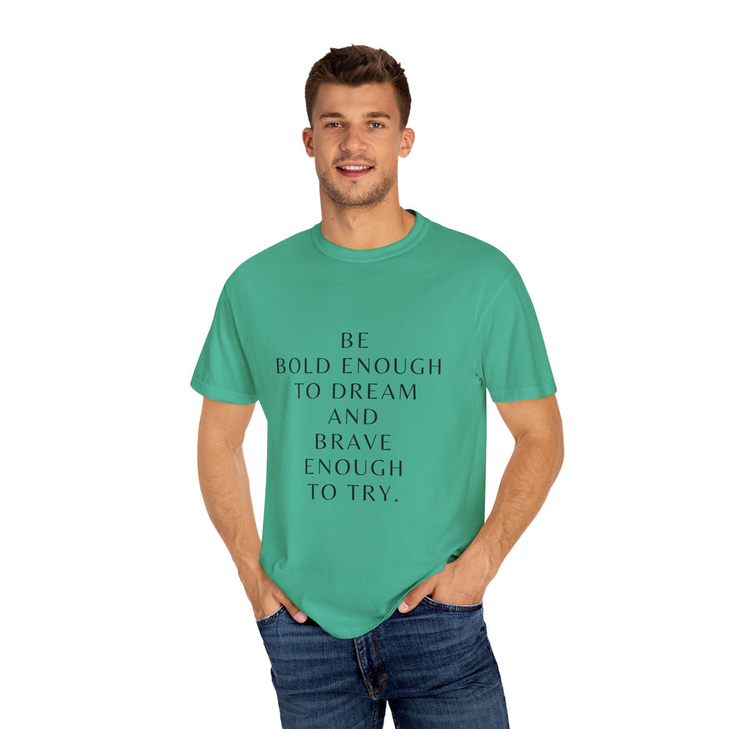 Inspirational Quote T-Shirt — "Be Bold Enough to Dream" Motivational Tee