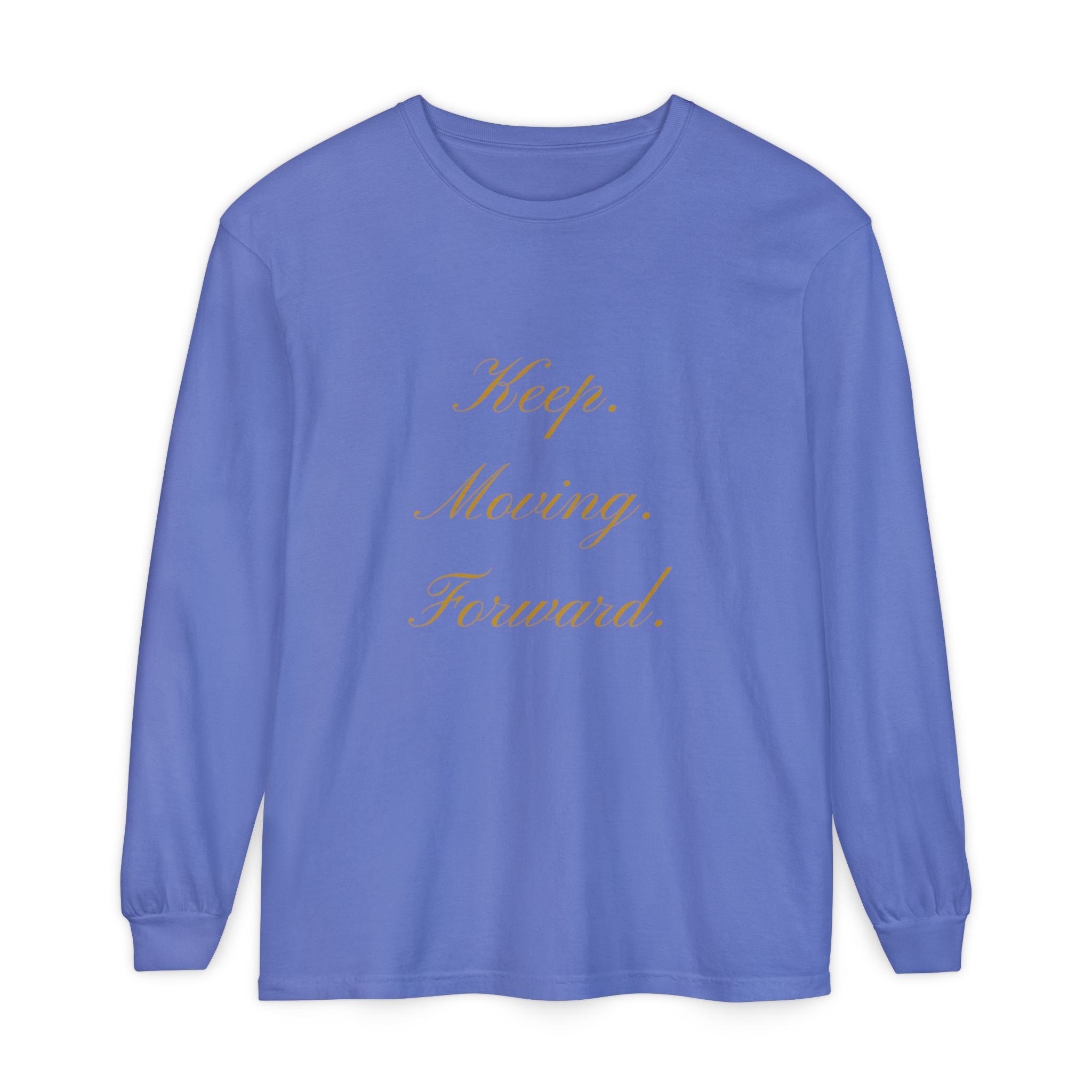 Keep Moving Forward Long Sleeve Tee — Motivational Inspirational Shirt