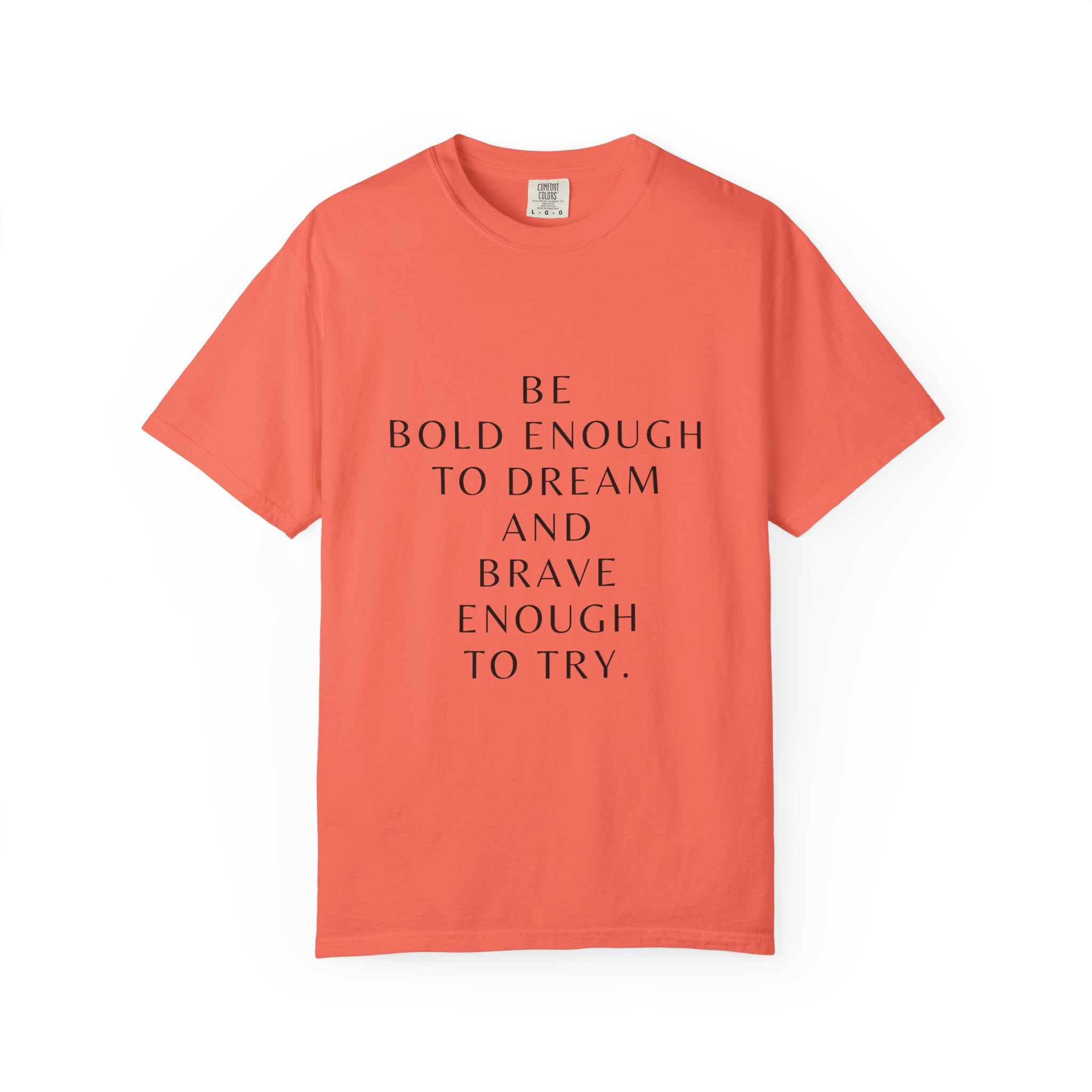 Inspirational Quote T-Shirt — "Be Bold Enough to Dream" Motivational Tee
