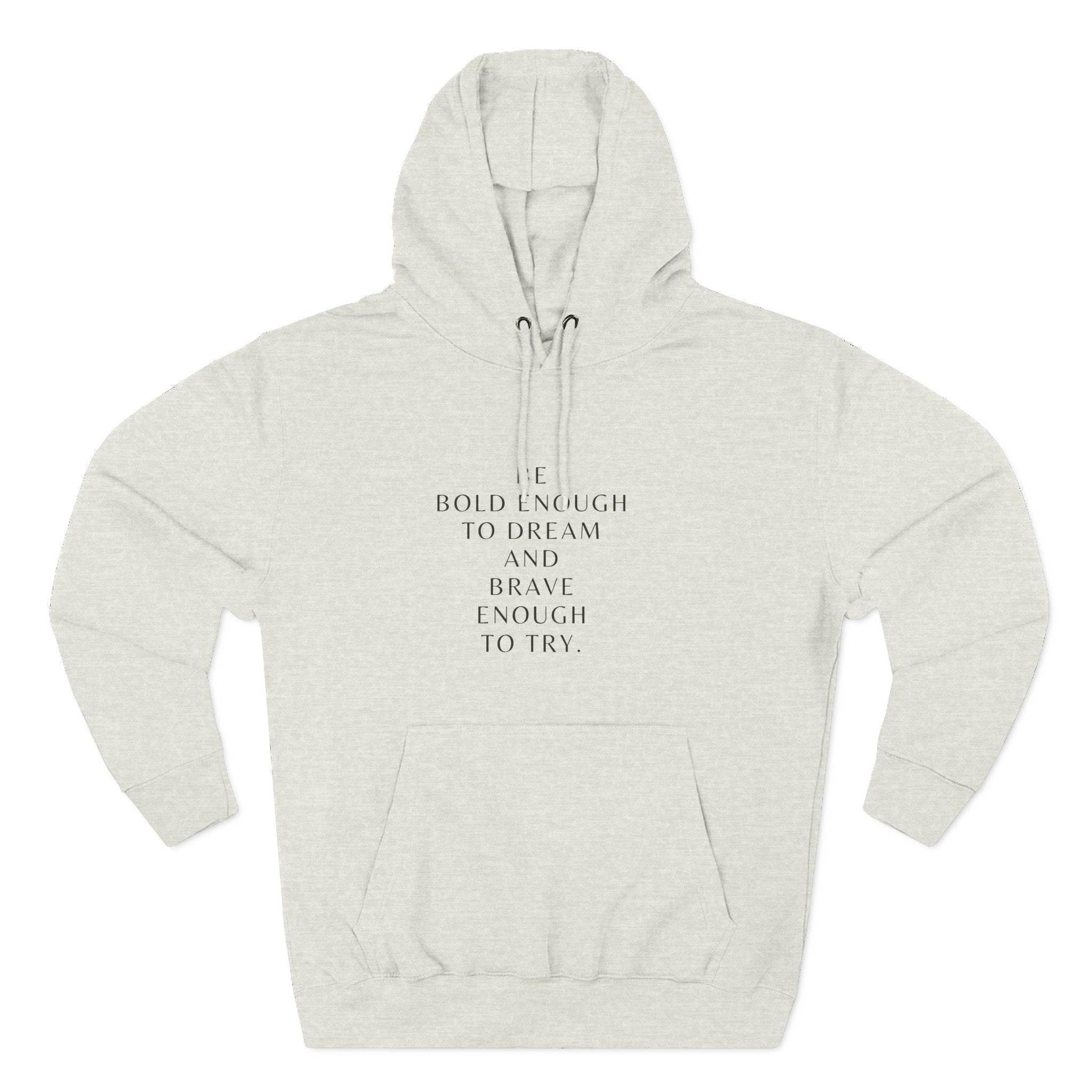 Inspirational Quote Hoodie — "Be Bold Enough to Dream" White Fleece Pullover