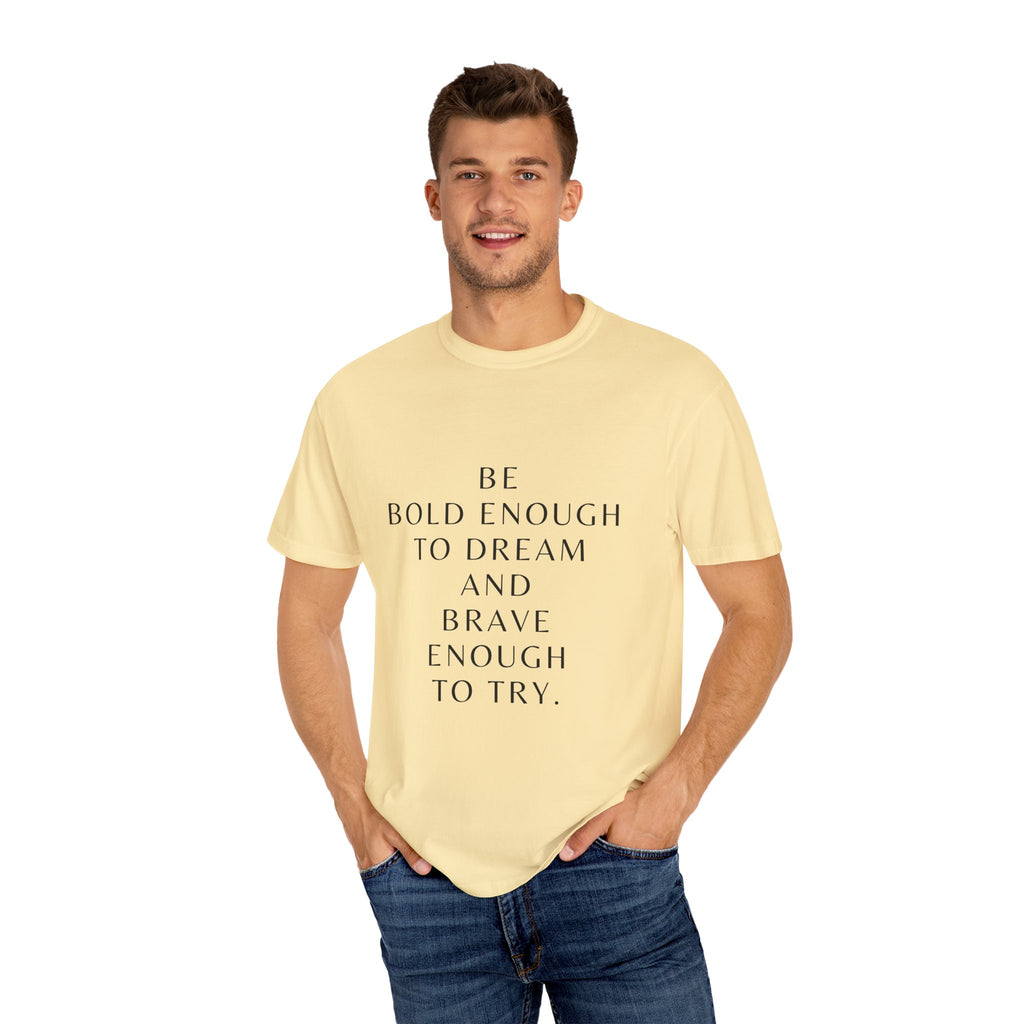 Inspirational Quote T-Shirt — "Be Bold Enough to Dream" Motivational Tee