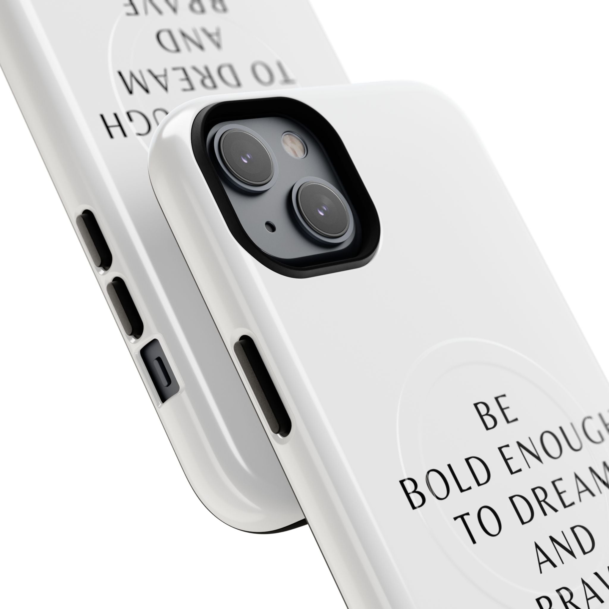 Phone Case — 'Be Bold Enough to Dream and Brave Enough to Try' Tough Magnetic Case