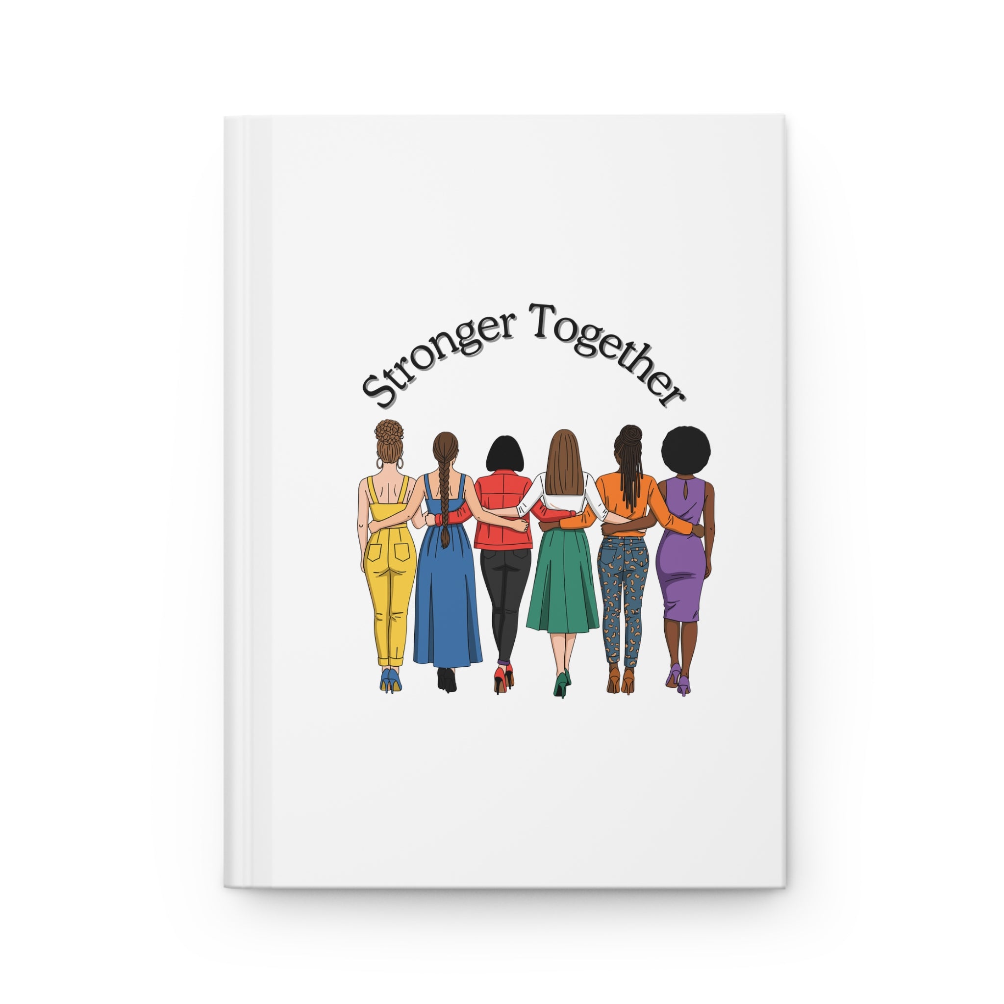 Hardcover Journal — "Stronger Together" Women Empowerment Notebook