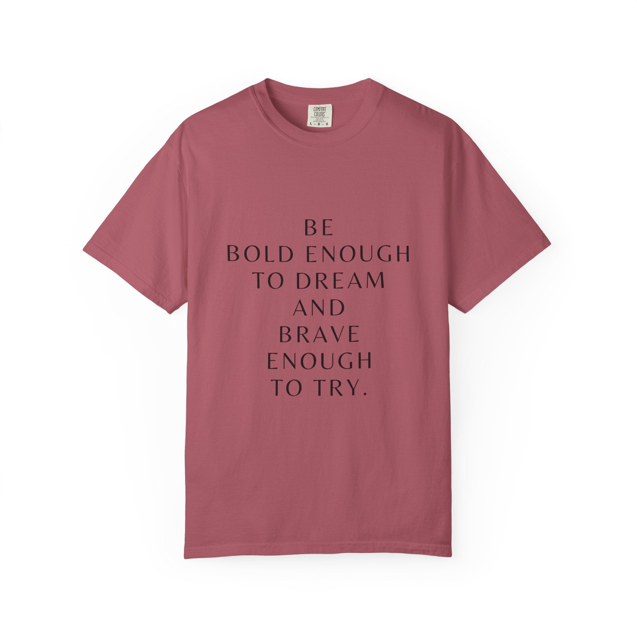 Inspirational Quote T-Shirt — "Be Bold Enough to Dream" Motivational Tee