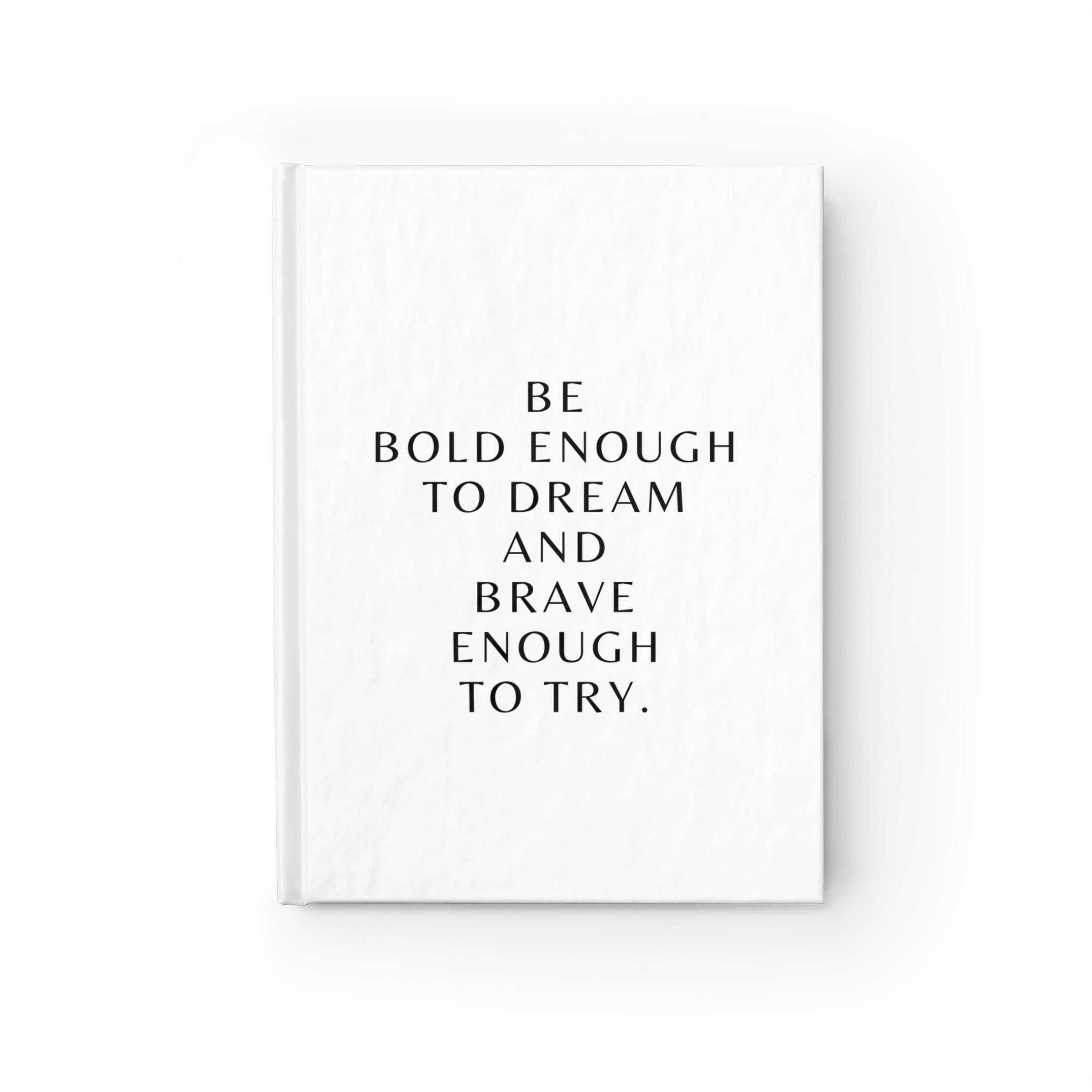 Inspirational Quote Journal – “Be Bold Enough to Dream and Brave Enough to Try” Ruled Notebook
