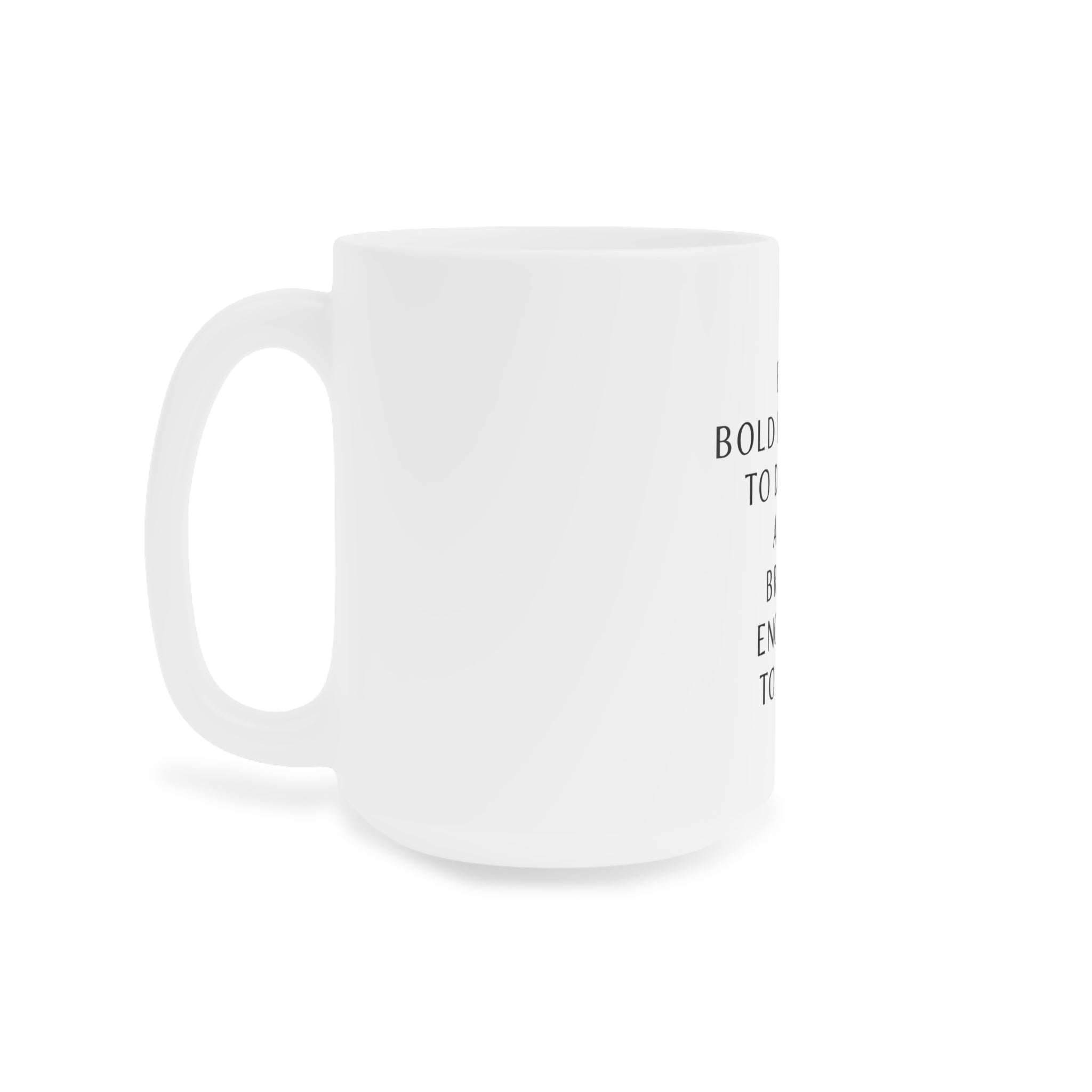 Inspirational Ceramic Mug – "Be Bold Enough to Dream and Brave Enough to Try"