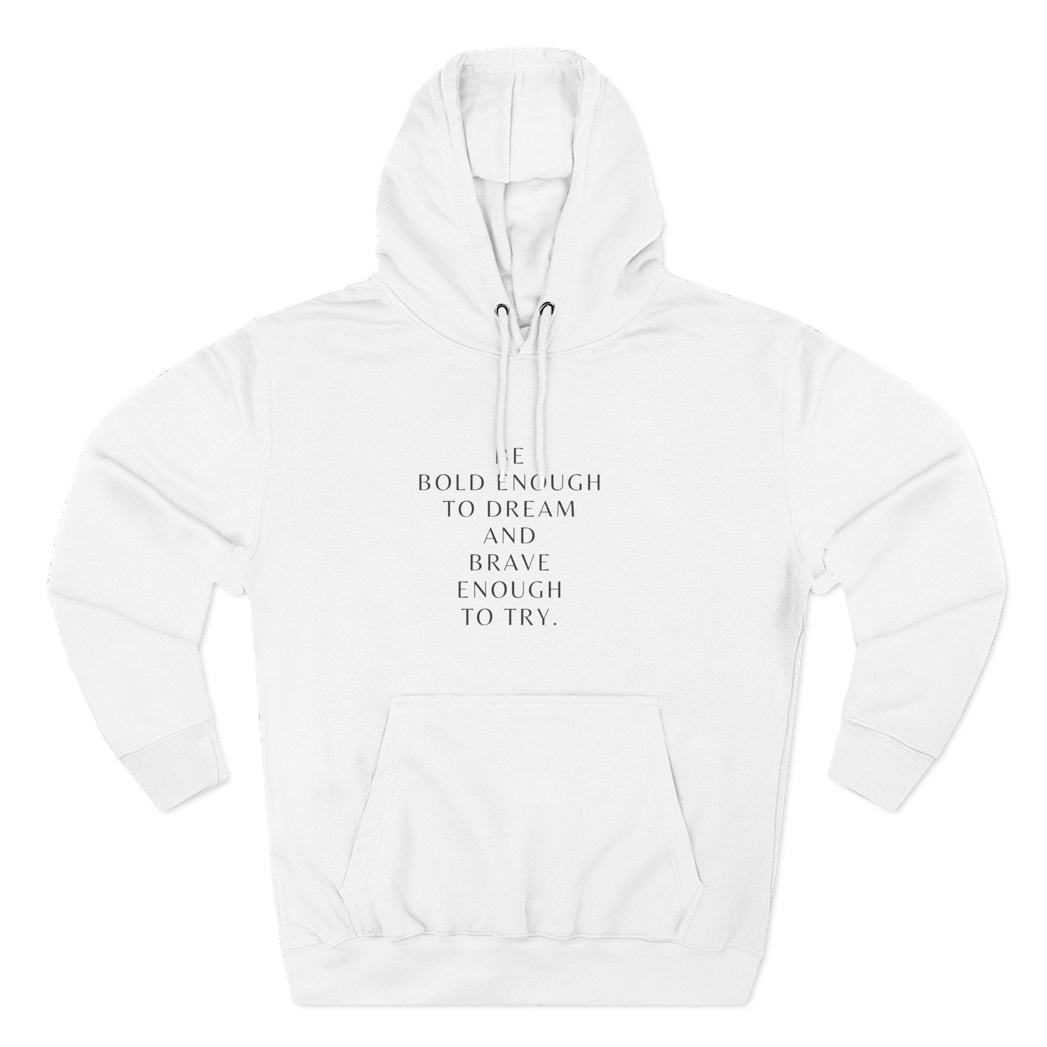 Inspirational Quote Hoodie — "Be Bold Enough to Dream" White Fleece Pullover