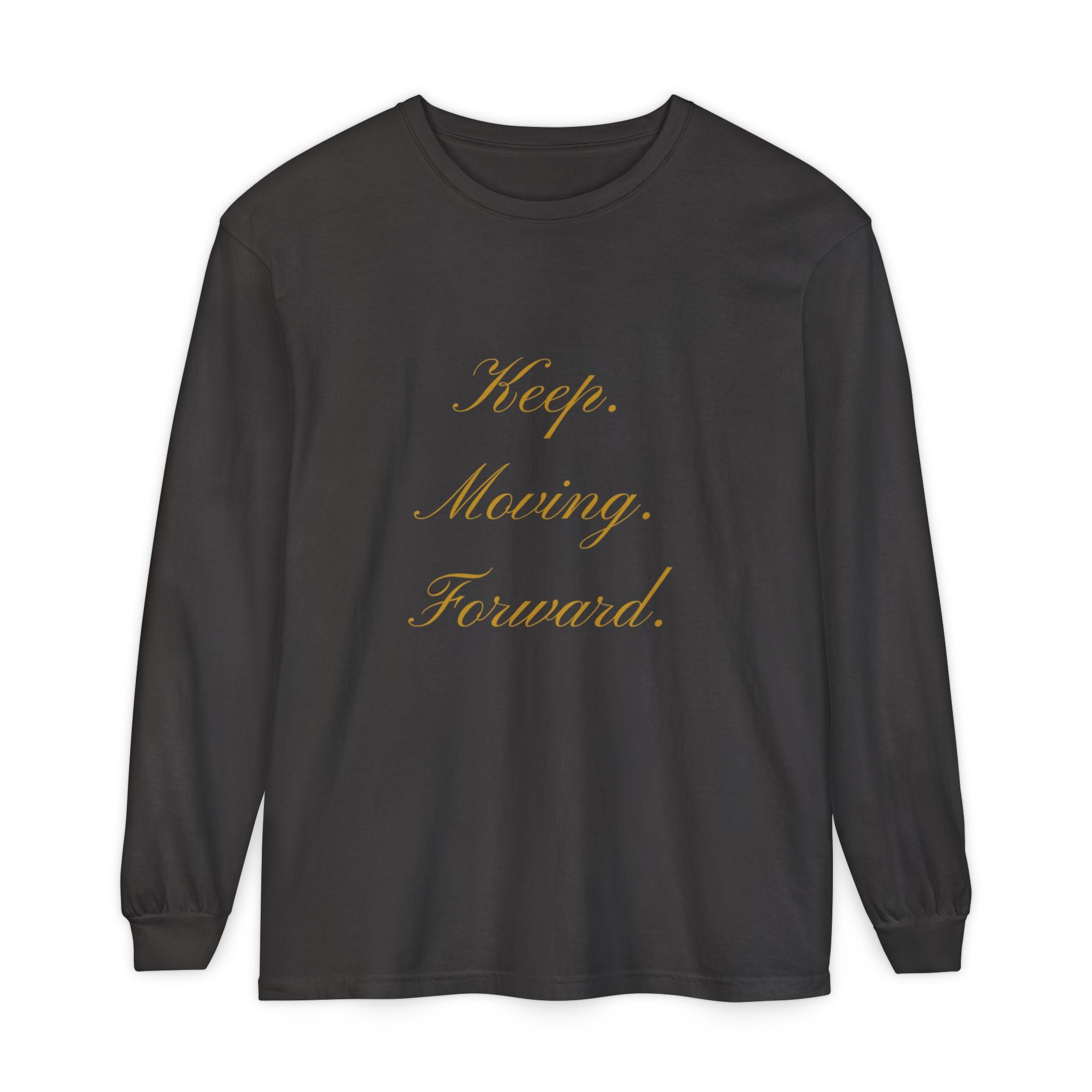 Keep Moving Forward Long Sleeve Tee — Motivational Inspirational Shirt