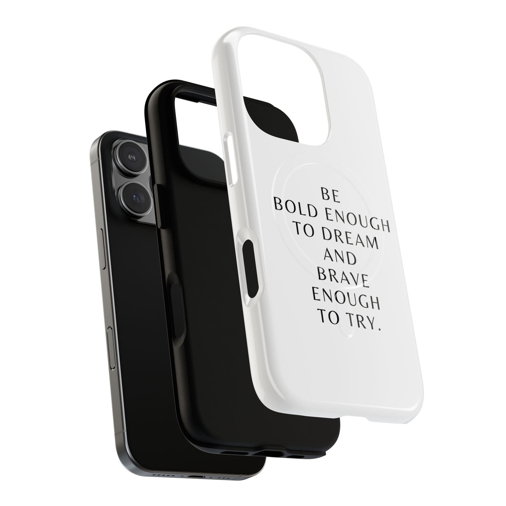 Phone Case — 'Be Bold Enough to Dream and Brave Enough to Try' Tough Magnetic Case