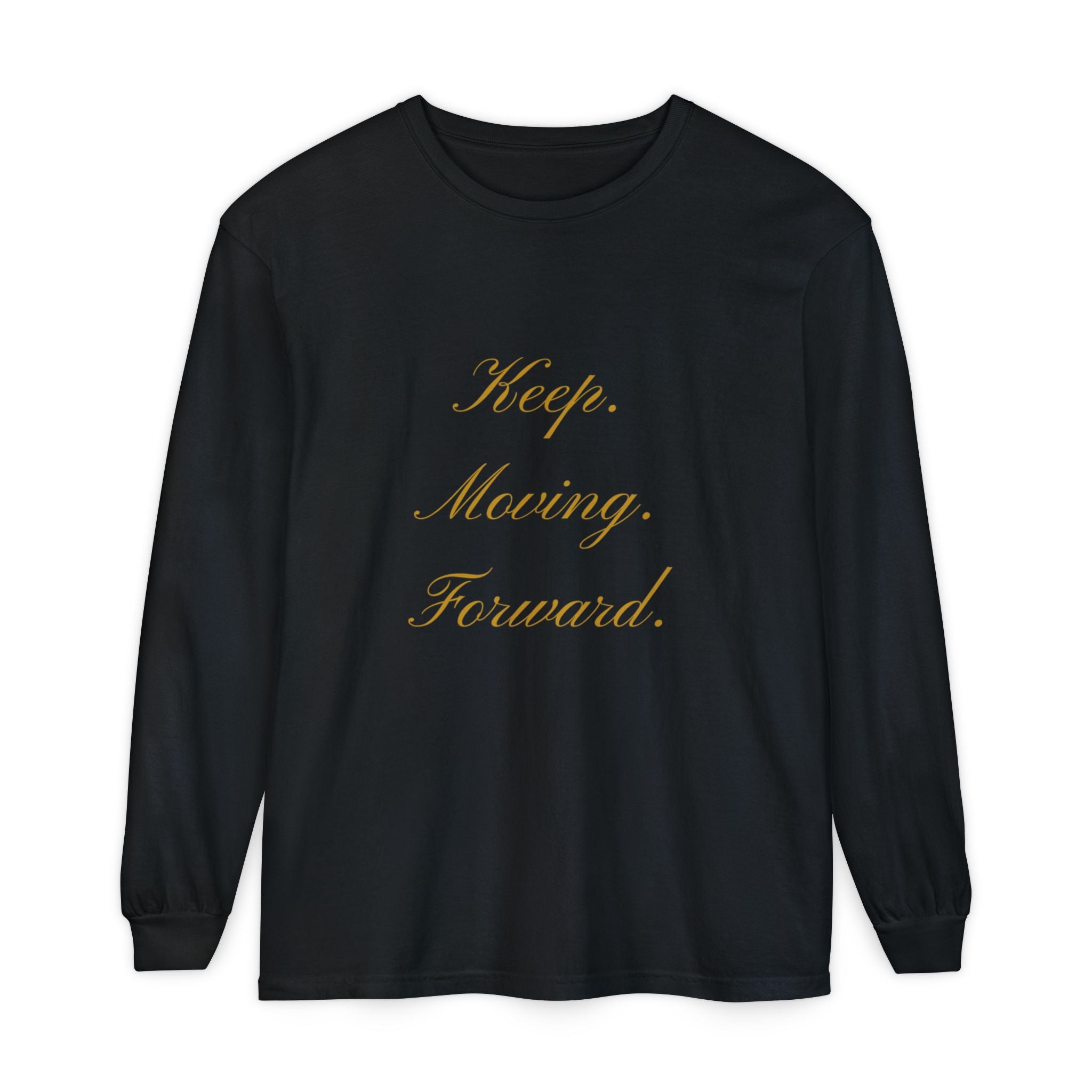 Keep Moving Forward Long Sleeve Tee — Motivational Inspirational Shirt
