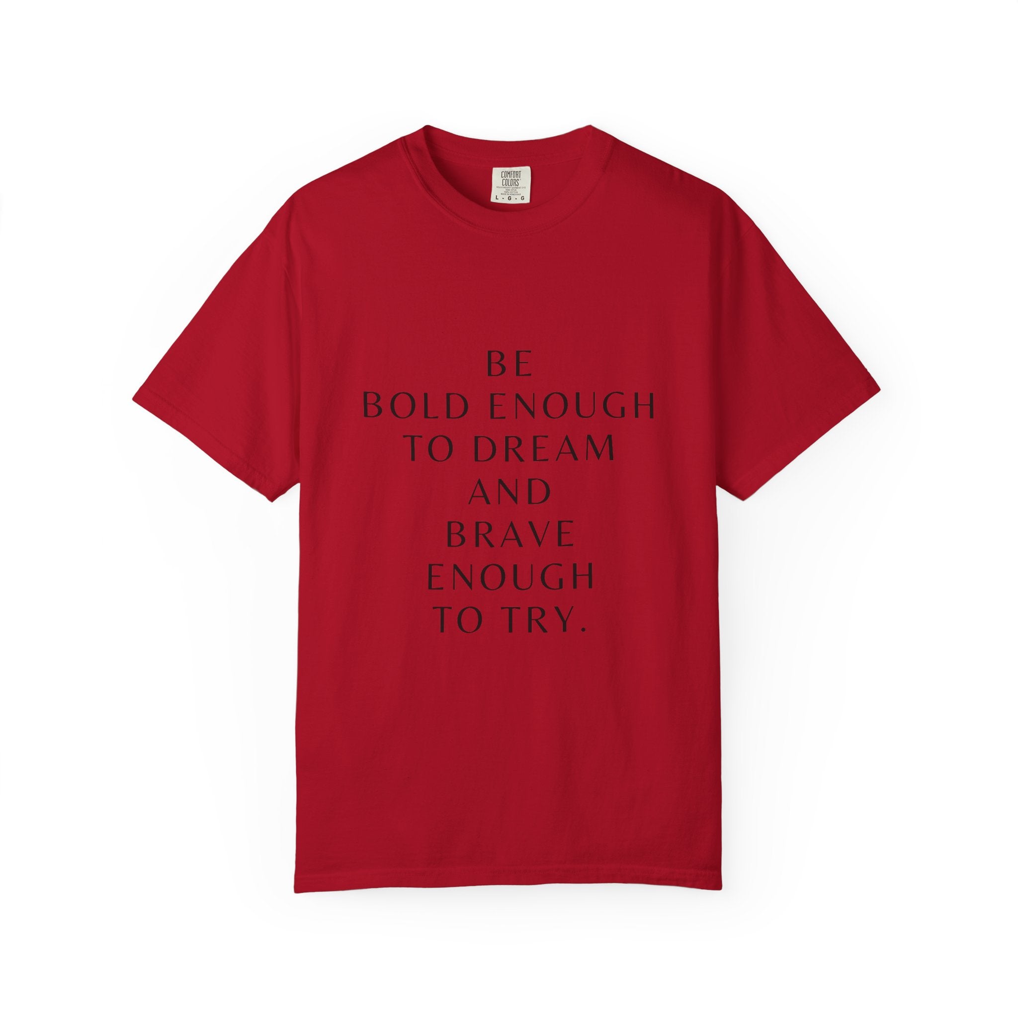 Inspirational Quote T-Shirt — "Be Bold Enough to Dream" Motivational Tee