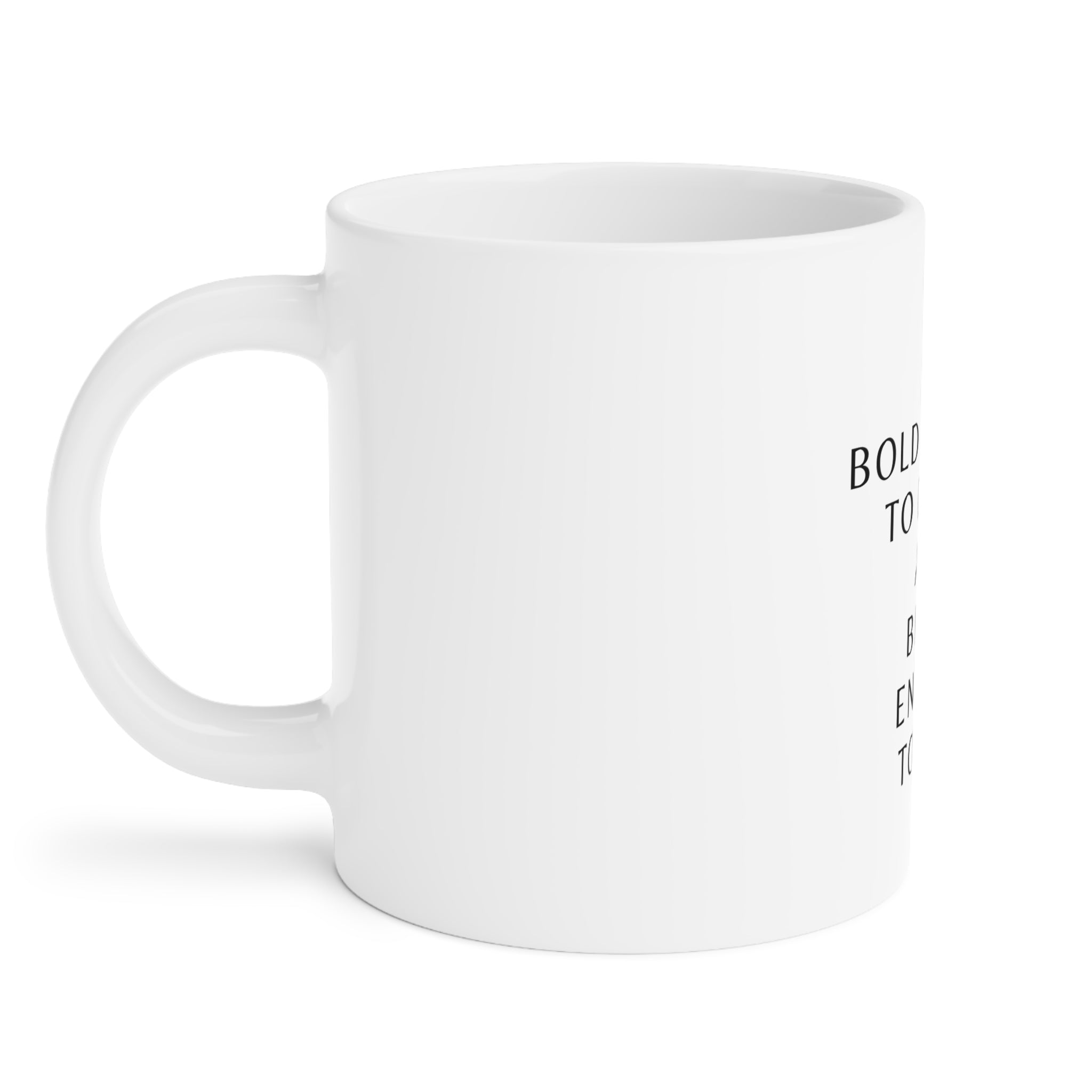 Inspirational Ceramic Mug – "Be Bold Enough to Dream and Brave Enough to Try"