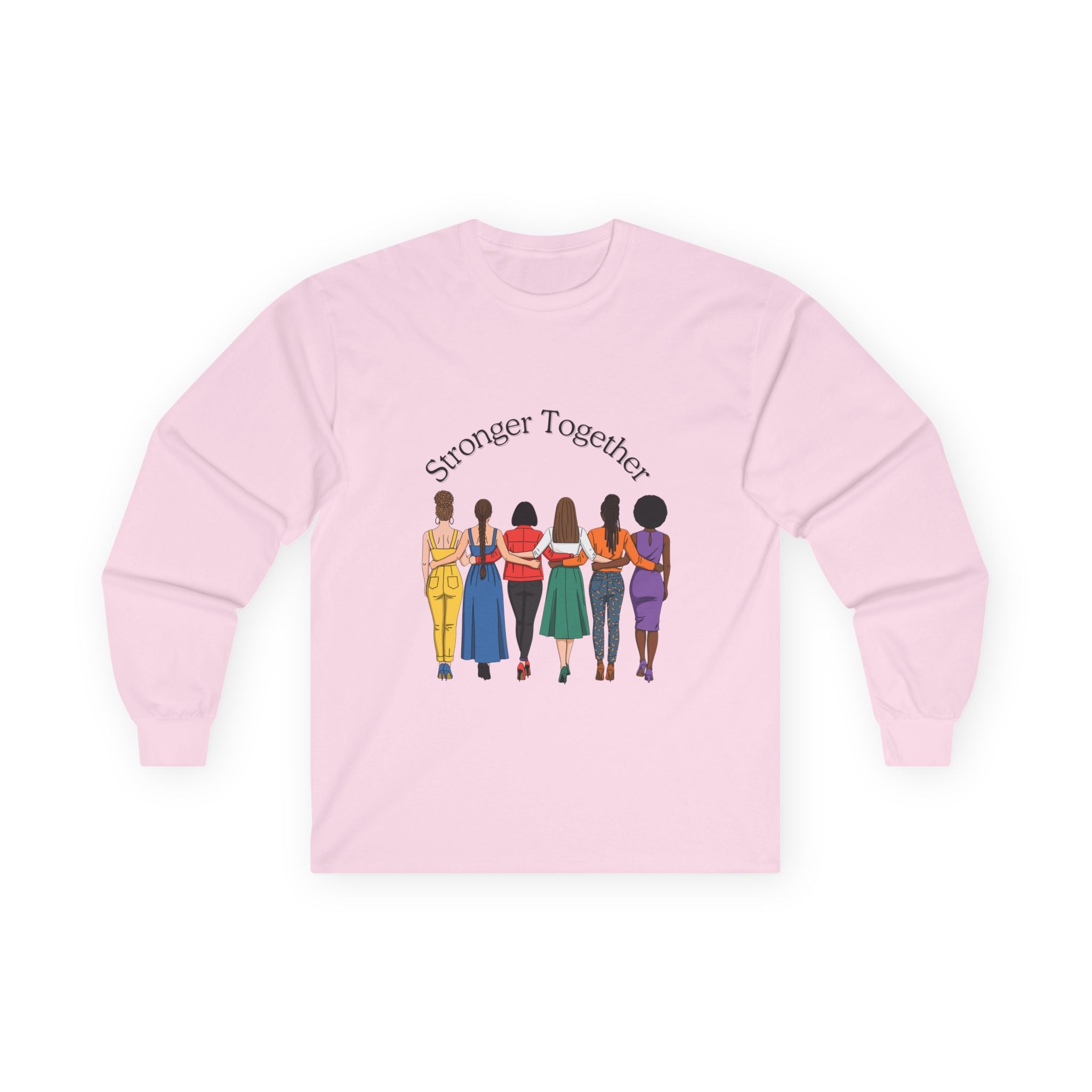Stronger Together Long Sleeve Tee — Women’s Solidarity Graphic Shirt