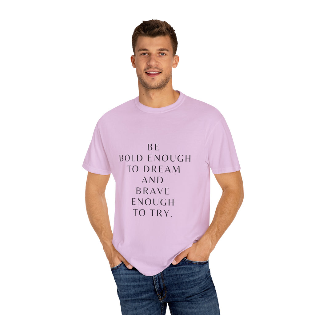 Inspirational Quote T-Shirt — "Be Bold Enough to Dream" Motivational Tee