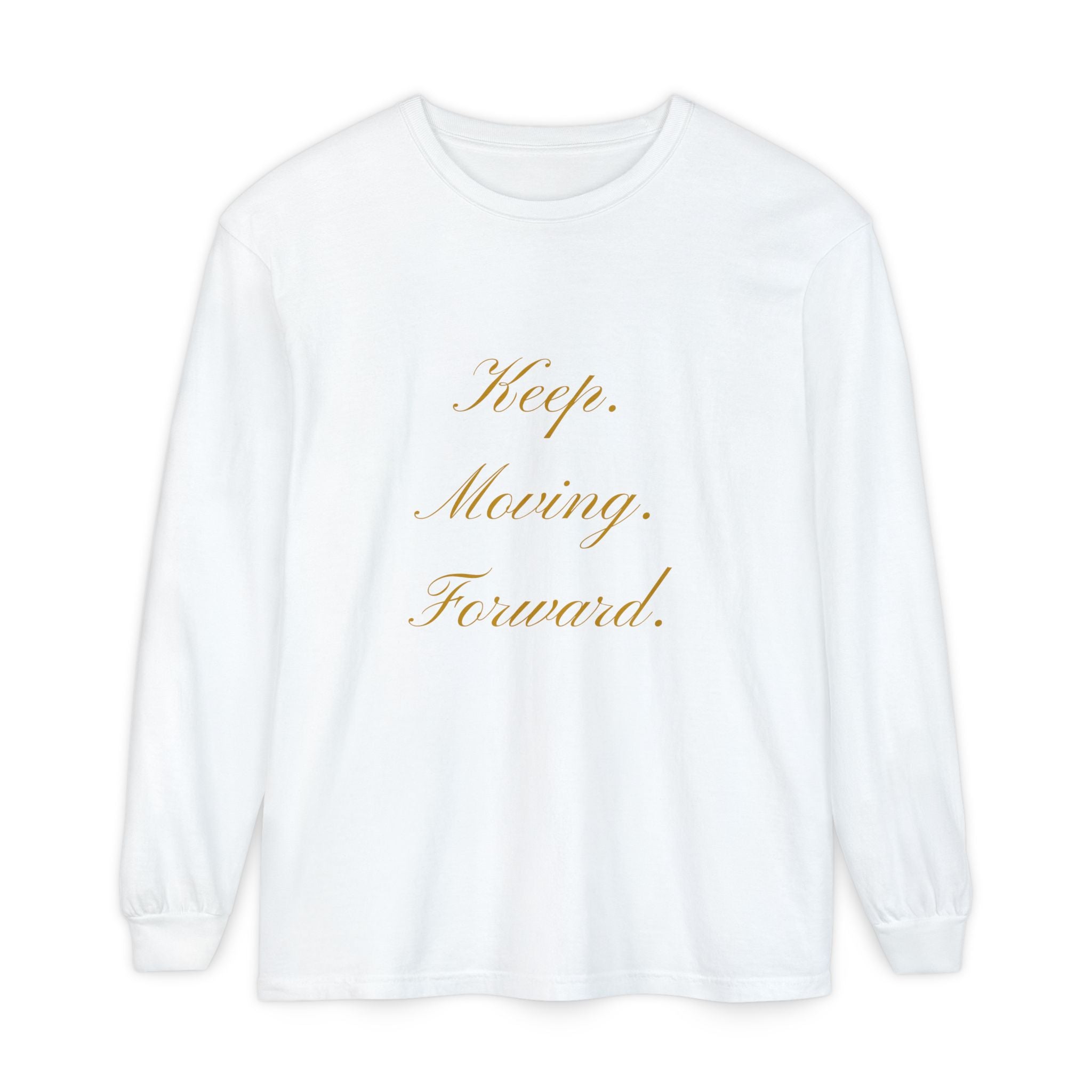 Keep Moving Forward Long Sleeve Tee — Motivational Inspirational Shirt
