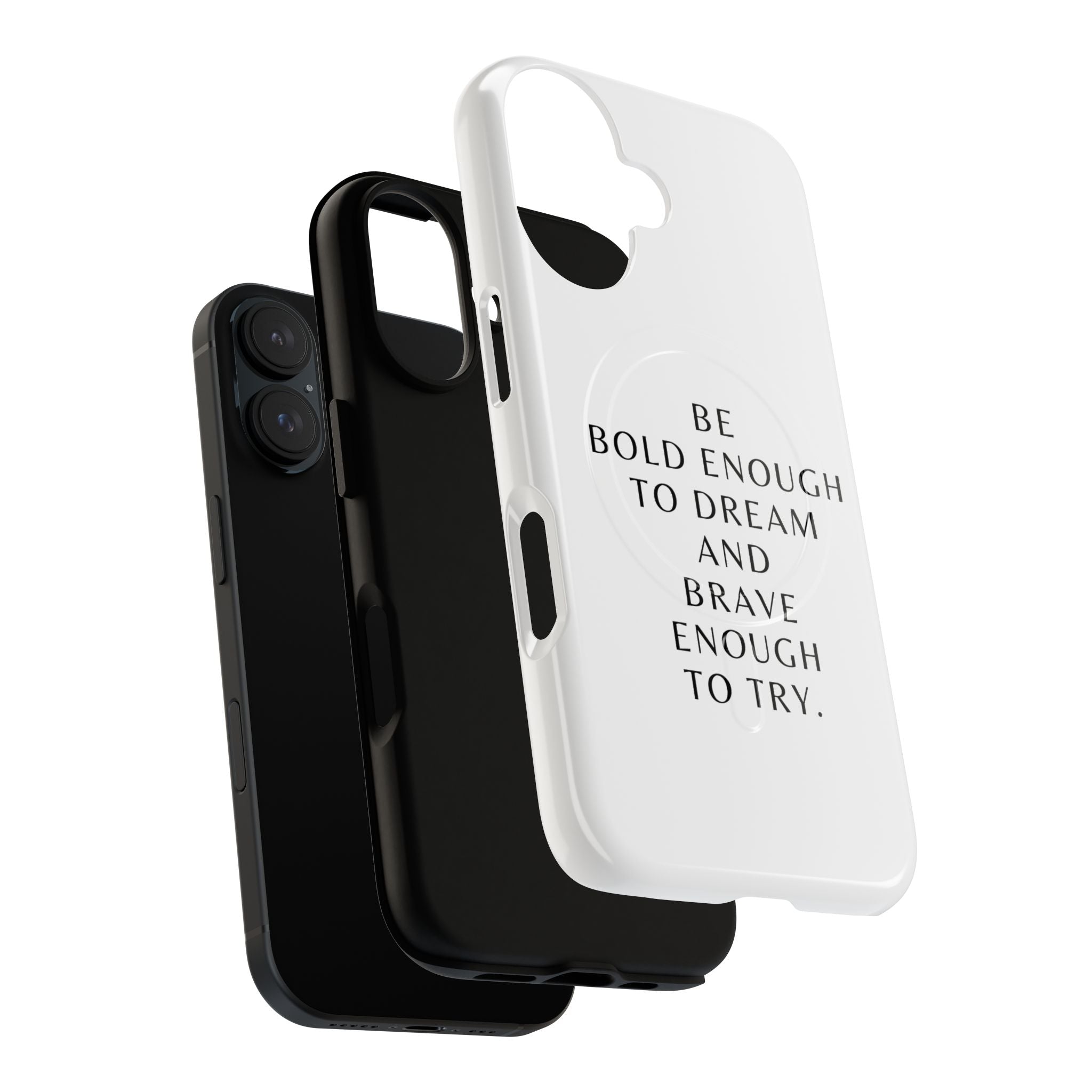 Phone Case — 'Be Bold Enough to Dream and Brave Enough to Try' Tough Magnetic Case