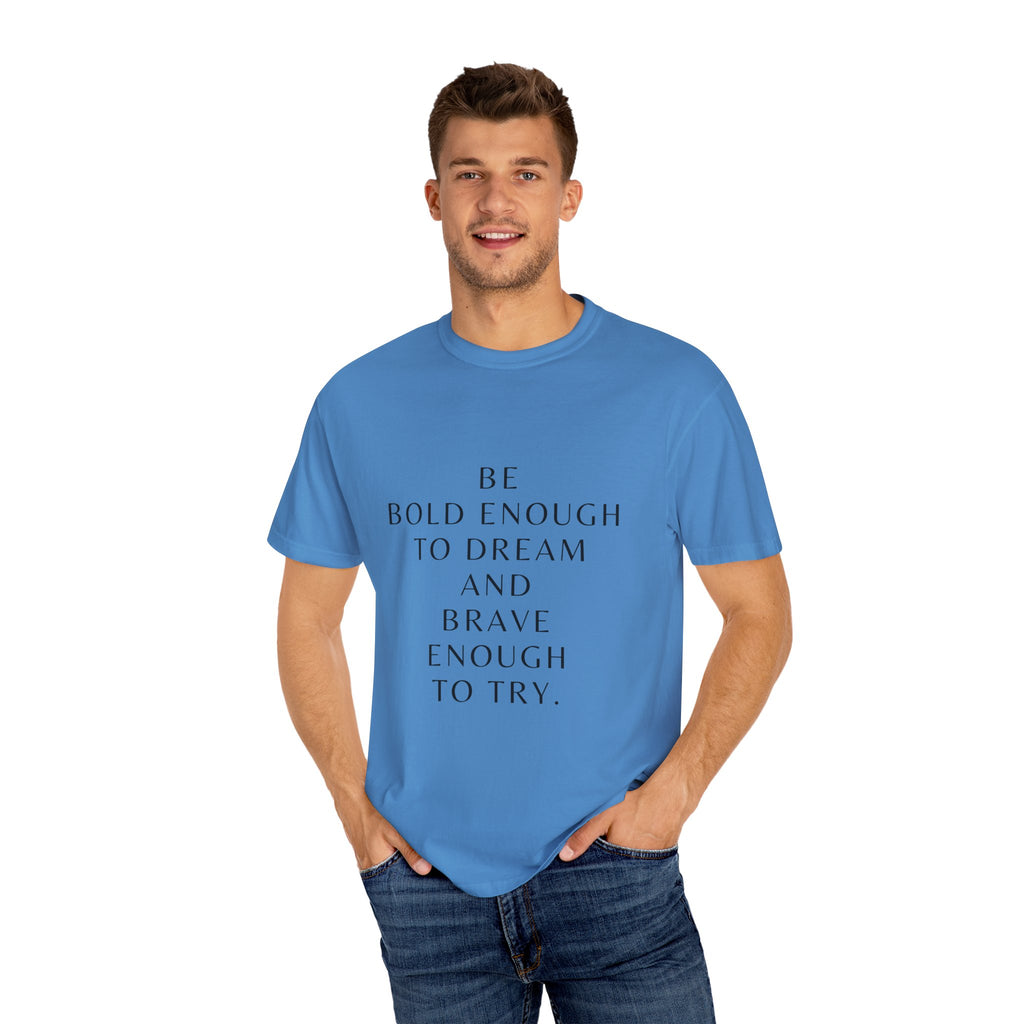 Inspirational Quote T-Shirt — "Be Bold Enough to Dream" Motivational Tee